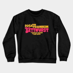 Die Bettwurst - Filmklassiker von Rosa von Praunheim Crewneck Sweatshirt